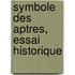 Symbole Des Aptres, Essai Historique