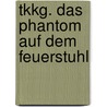 Tkkg. Das Phantom Auf Dem Feuerstuhl door Stefan Wolf