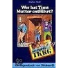 Tkkg. Wer Hat Tims Mutter Entführt? door Stefan Wolf
