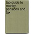Tab Guide To Money, Pensions And Tax