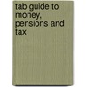 Tab Guide To Money, Pensions And Tax by Sandra Gannon