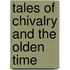 Tales Of Chivalry And The Olden Time
