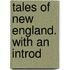 Tales Of New England. With An Introd