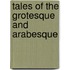 Tales Of The Grotesque And Arabesque