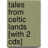 Tales From Celtic Lands [with 2 Cds]