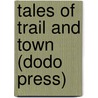 Tales of Trail and Town (Dodo Press) door Francis Bret Harte