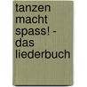 Tanzen macht Spass! - Das Liederbuch by Volker Rosin