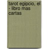 Tarot Egipcio, El - Libro Mas Cartas door Margarita Arnal Moscardo