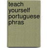 Teach Yourself Portuguese Phras door Sue Tyson-Ward