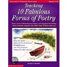 Teaching 10 Fabulous Forms of Poetry door Paul B. Janeczko