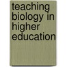Teaching Biology in Higher Education door Sandra Alters