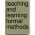 Teaching and Learning Formal Methods