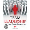 Team Leadership in the Game Industry by Seth Spaulding