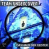 Team Undercover 03. Haus der Geister door Onbekend