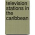 Television Stations in the Caribbean