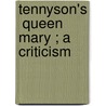 Tennyson's  Queen Mary ; A Criticism door Gm Brody
