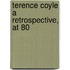 Terence Coyle A Retrospective, At 80