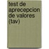 Test de Aprecepcion de Valores (Tav)