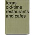Texas Old-Time Restaurants and Cafes