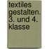 Textiles Gestalten. 3. und 4. Klasse