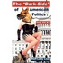 The  Dark-Side  Of American Politics