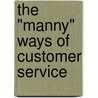 The "Manny" Ways of Customer Service door Manny Nowak