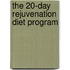The 20-Day Rejuvenation Diet Program