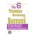 The 6 Timeless Attributes Of Success