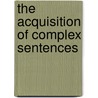 The Acquisition of Complex Sentences door Holger Diessel