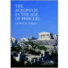 The Acropolis in the Age of Pericles door Jeffrey M. Hurwit