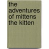 The Adventures Of Mittens The Kitten door Ruth Abrams Miracle