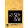 The Afghan Wars, 1839-42 And 1878-80 door Archibald Forbes