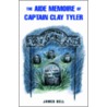 The Aide Memoire Of Capt. Clay Tyler door James Bell