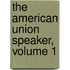 The American Union Speaker, Volume 1
