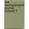 The Archaeological Journal, Volume 7 by British Archaeo
