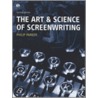 The Art And Science Of Screenwriting by Philip Parker