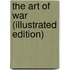 The Art Of War (Illustrated Edition)