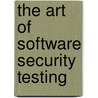 The Art of Software Security Testing door Lucas Nelson