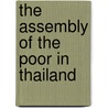 The Assembly Of The Poor In Thailand by Bruce D. Missingham