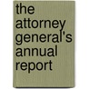 The Attorney General's Annual Report by Unknown