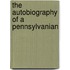 The Autobiography Of A Pennsylvanian