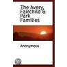 The Avery, Fairchild & Park Families by . Anonymous