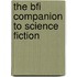 The Bfi Companion To Science Fiction