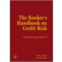 The Banker's Handbook on Credit Risk