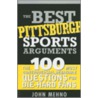 The Best Pittsburgh Sports Arguments door John Mehno
