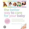 The Better Way to Care for Your Baby by Robin Weiss
