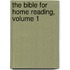 The Bible For Home Reading, Volume 1