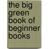 The Big Green Book of Beginner Books door Dr. Seuss