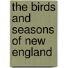 The Birds And Seasons Of New England door Wilson Flagg