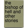 The Bishop Of Hell And Other Stories by Marjorie Bowen